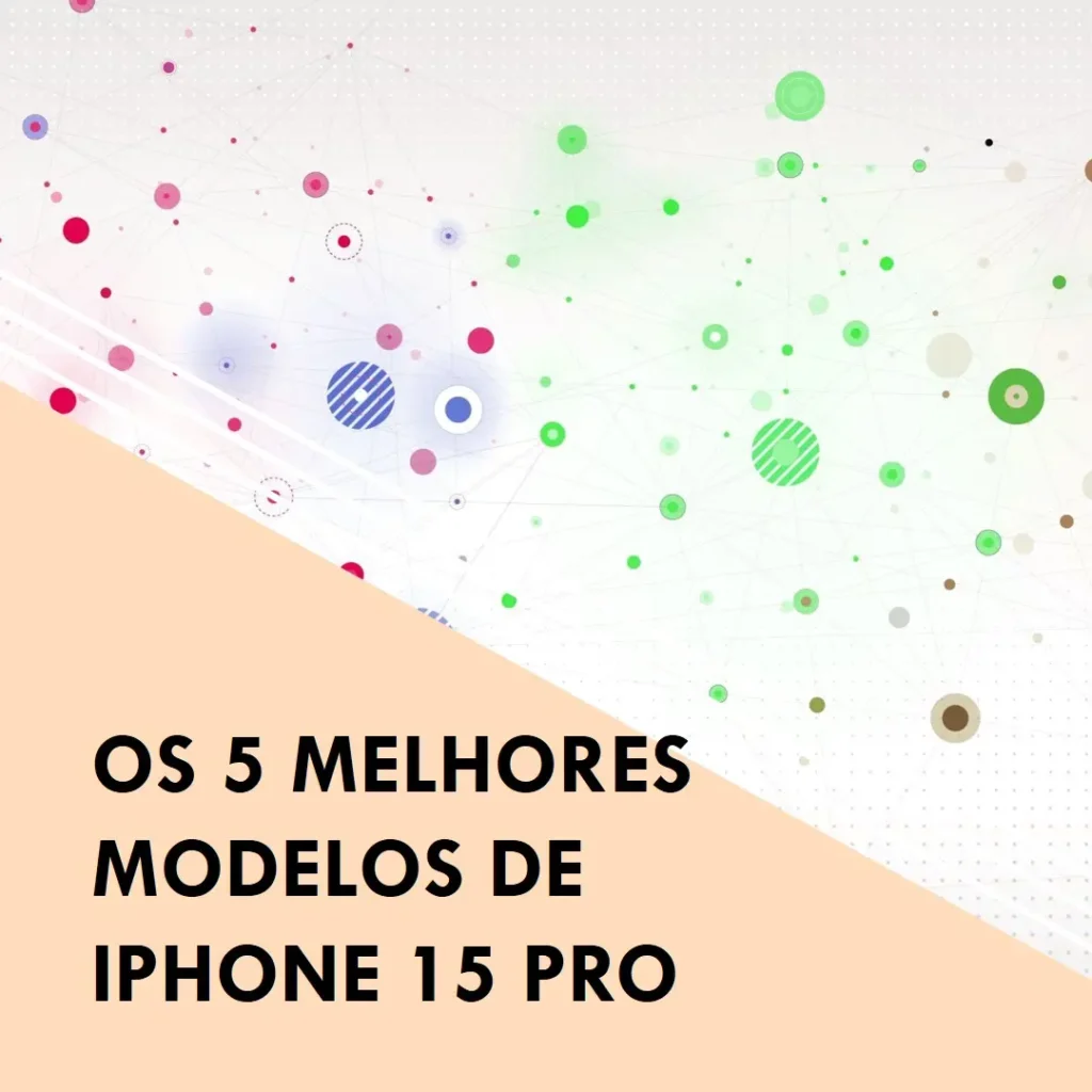 Cinco Principais Modelos de  Apple iPhone 15 Pro