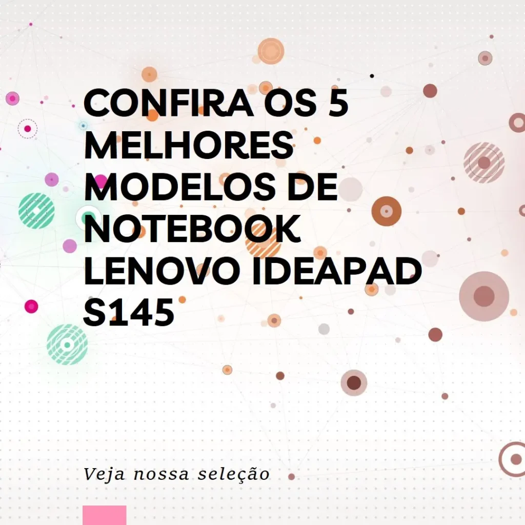 5 Melhores Modelos de  Notebook Lenovo Ideapad S145