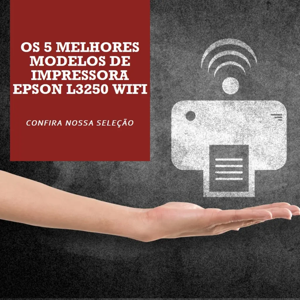 Os 5 Melhores Modelos de  impressora Epson l3250 wifi