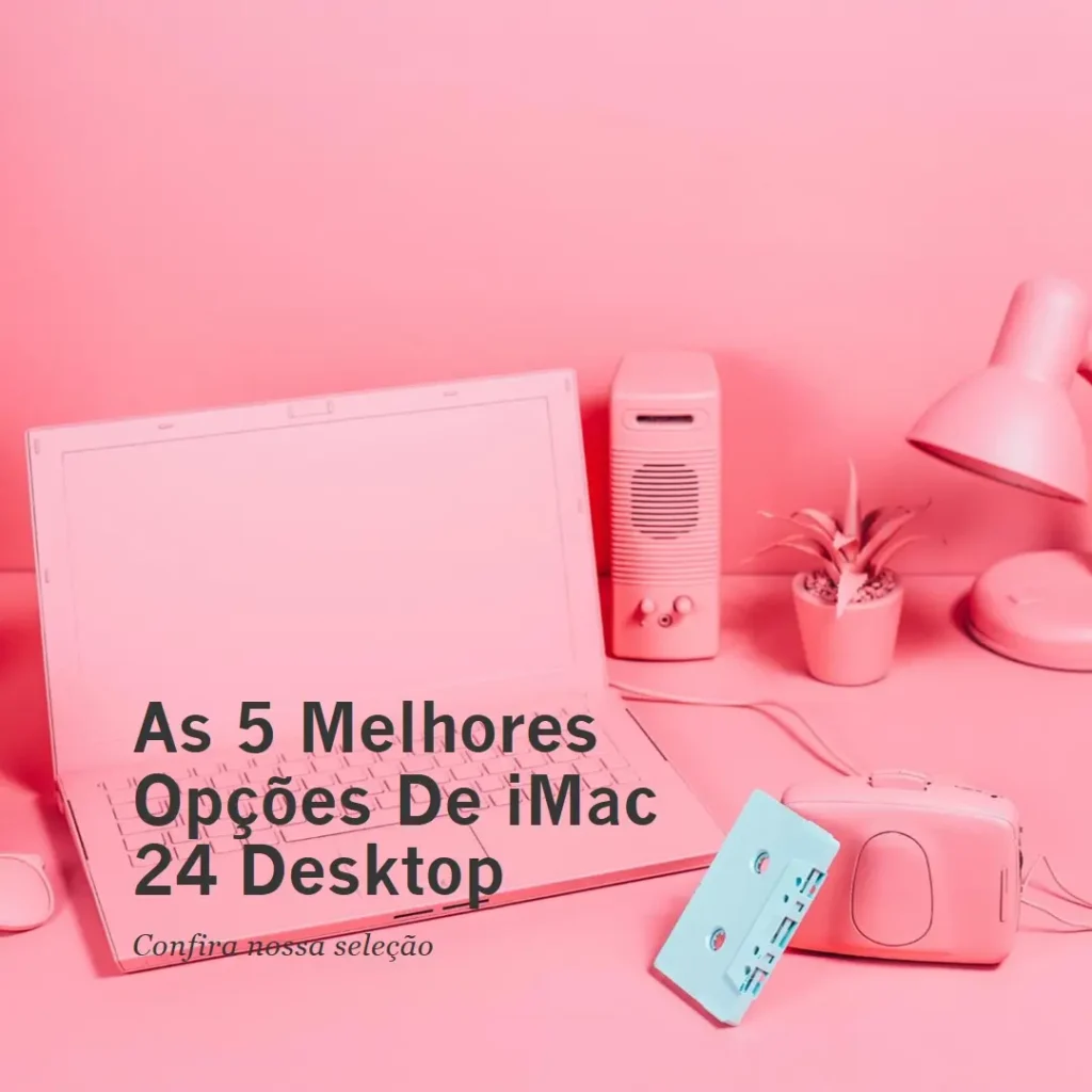 Top 5 Opções de  iMac 24 desktop