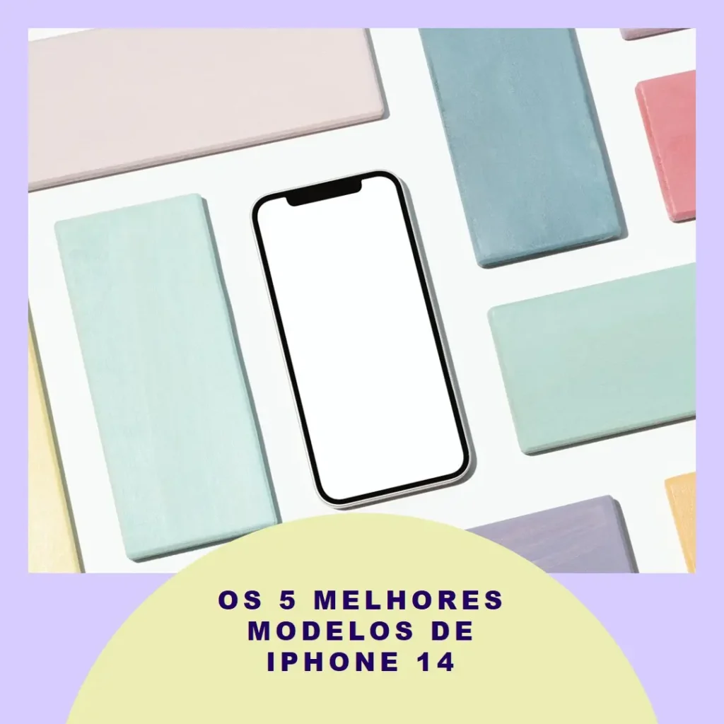 Cinco Melhores Modelos de  Apple iPhone 14