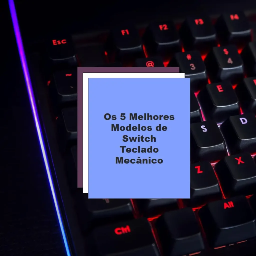 5 Melhores Modelos de  switch teclado mecanico