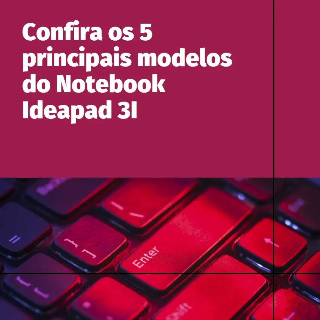 Cinco Principais Modelos de  Notebook Ideapad 3I