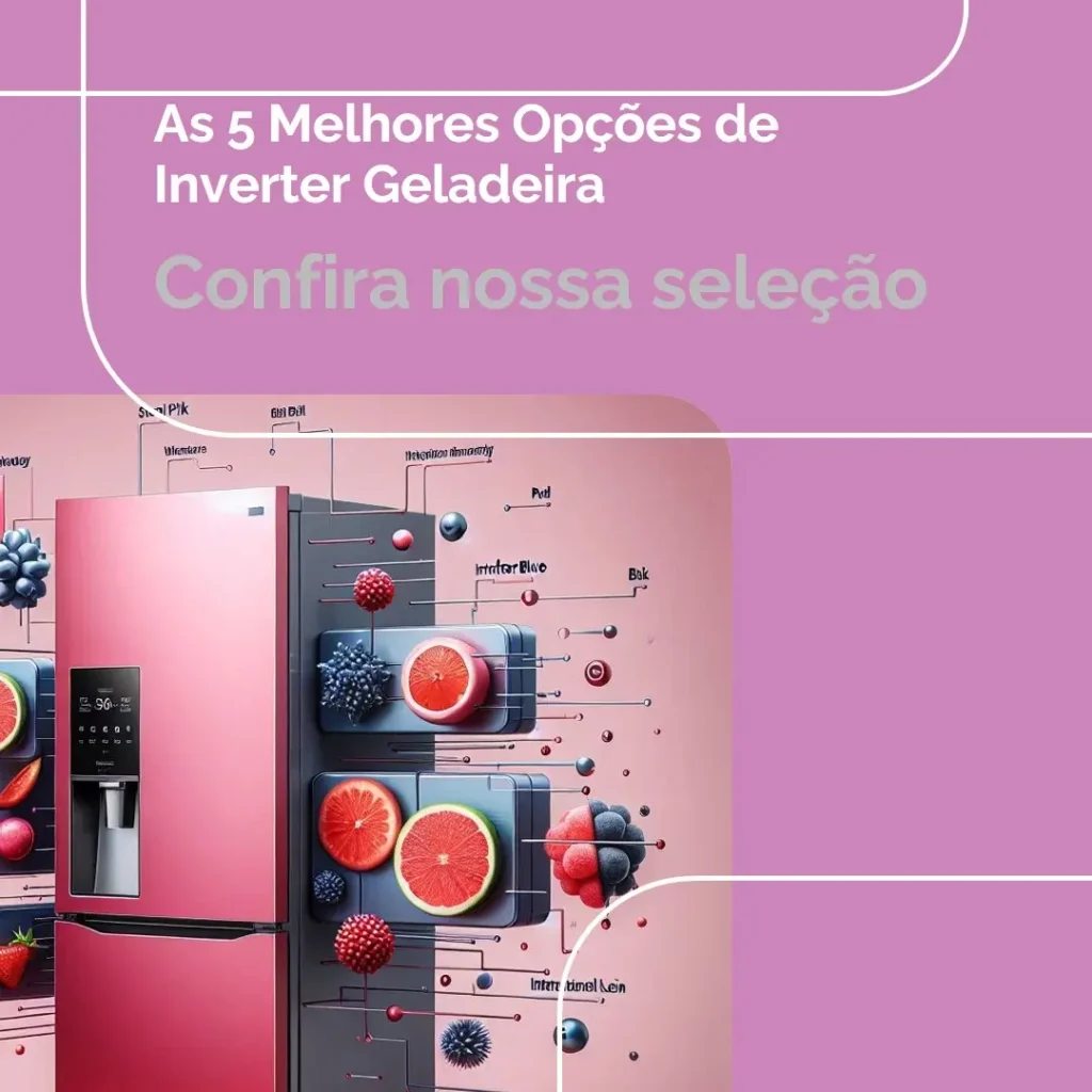 As 5 Melhores Opções de  Inverter Geladeira