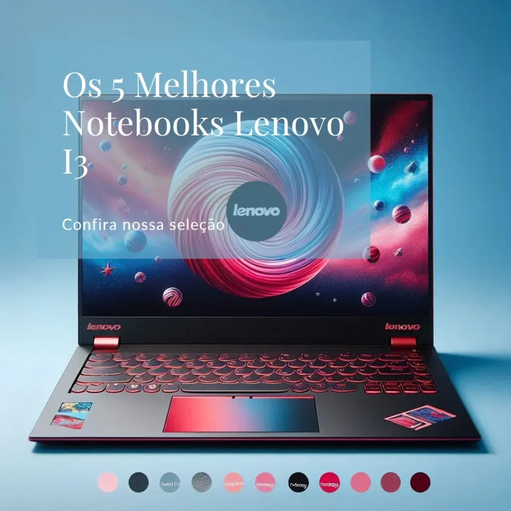 Os 5 Principais Modelos de  Notebook Lenovo I3