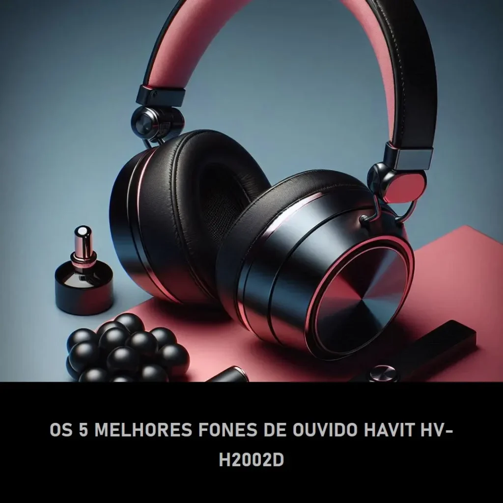 Principais Cinco  fone de ouvido havit hv-h2002d