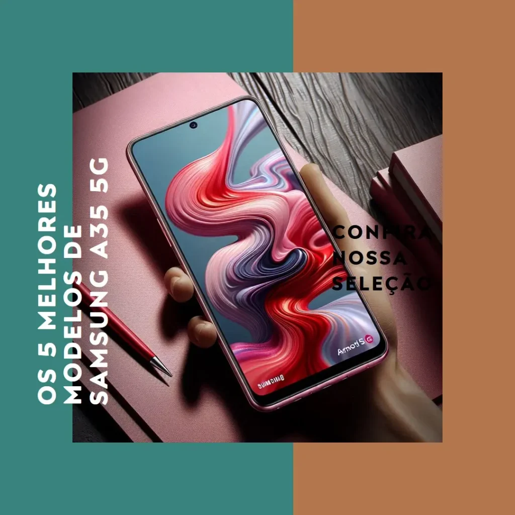 Os 5 Principais Modelos de Samsung a35 5g