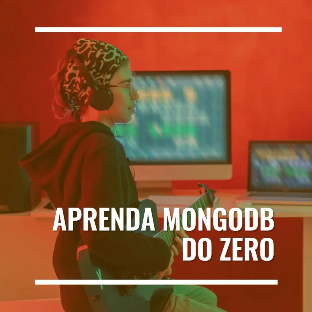 Aprenda MongoDB: O Principal Banco de Dados NoSQL do Zero