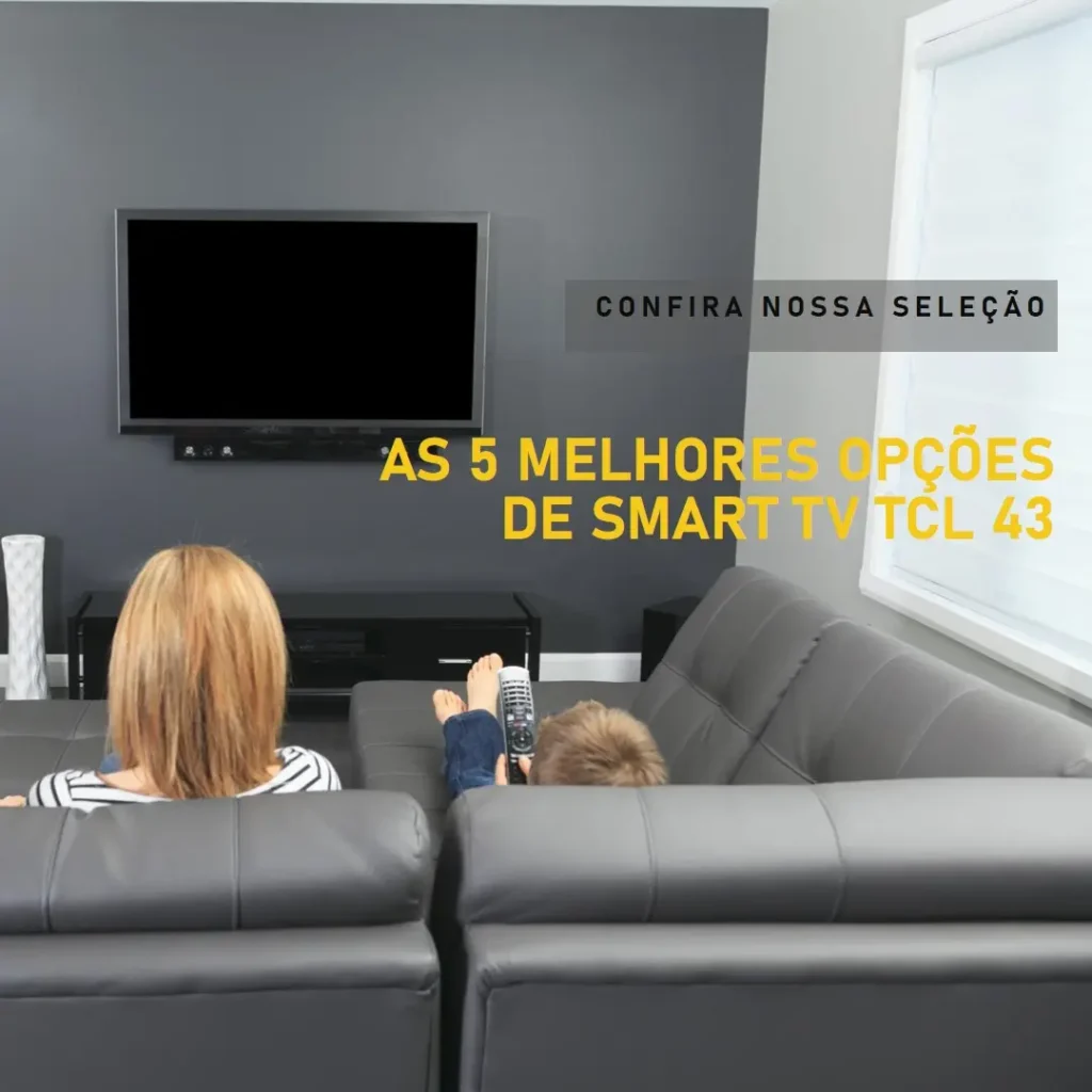 As 5 Melhores Opções de  smart TV TCL 43