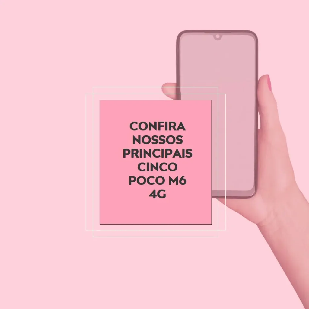 Principais Cinco  Poco M6 4G