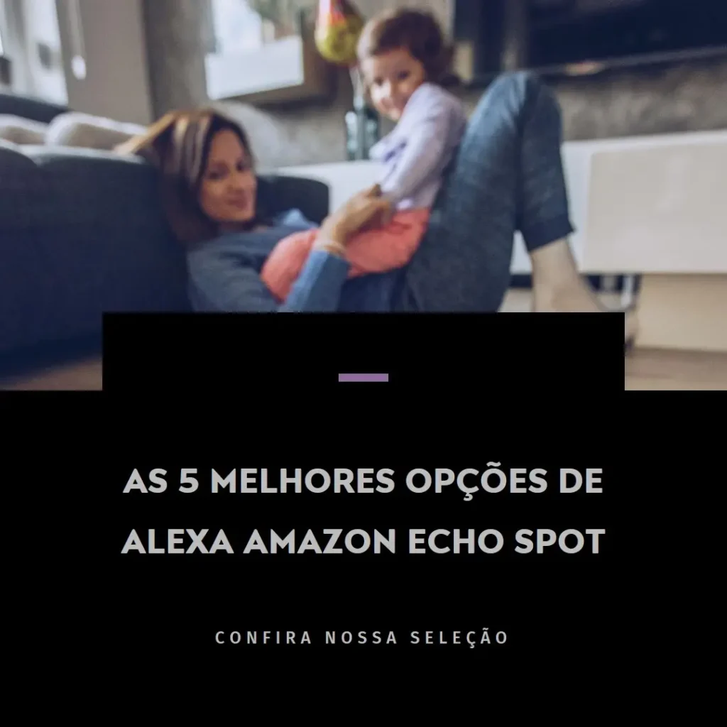 Top 5 Opções de  alexa amazon echo spot