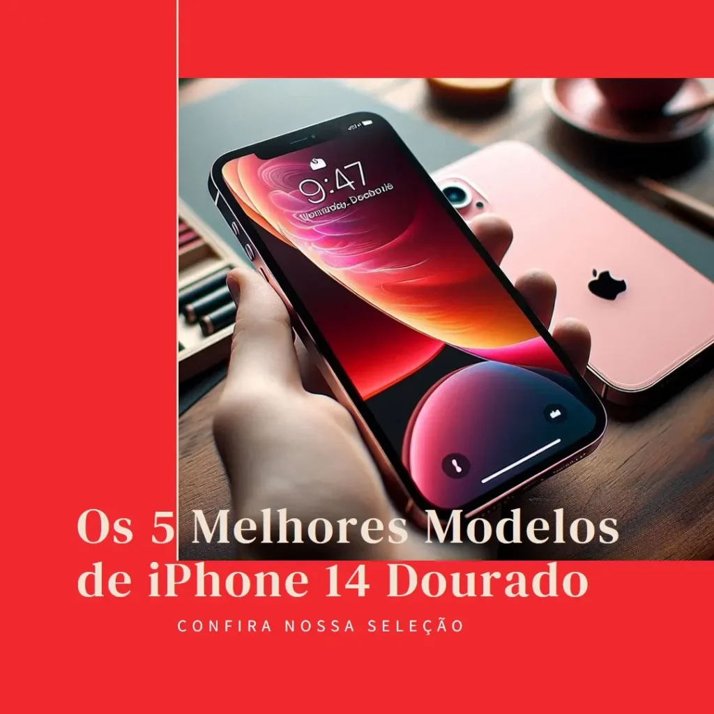 Os 5 Melhores Modelos de  iPhone 14 Dourado