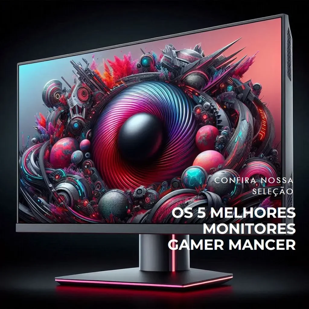 Principais Cinco  monitor gamer mancer