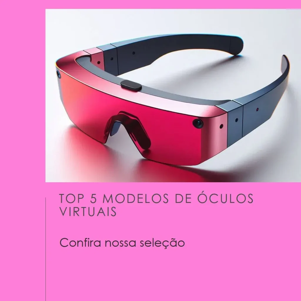 Top Cinco Modelos de  óculos virtual