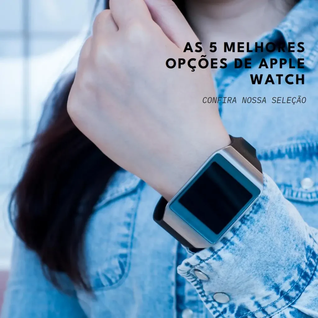 As 5 Melhores Opções de  Apple Watch