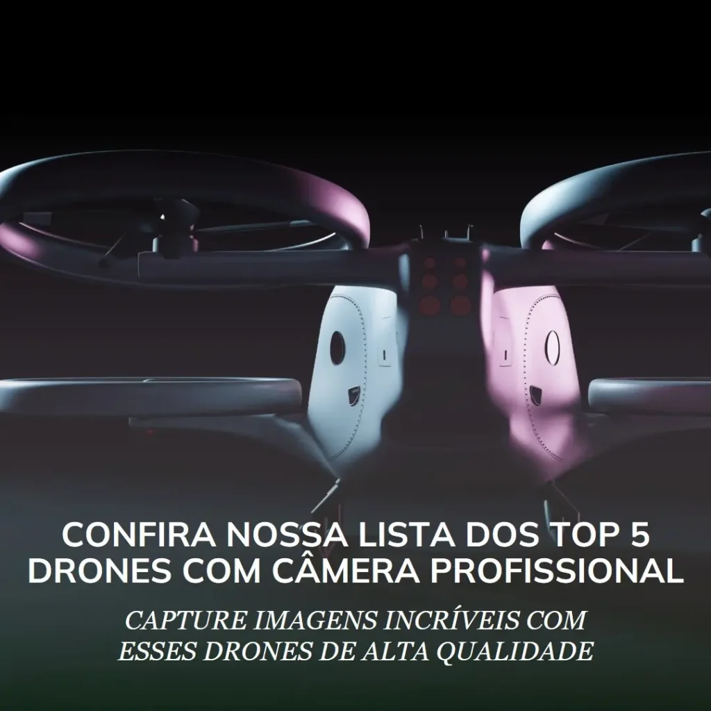 Top 5  drone com camera profissional