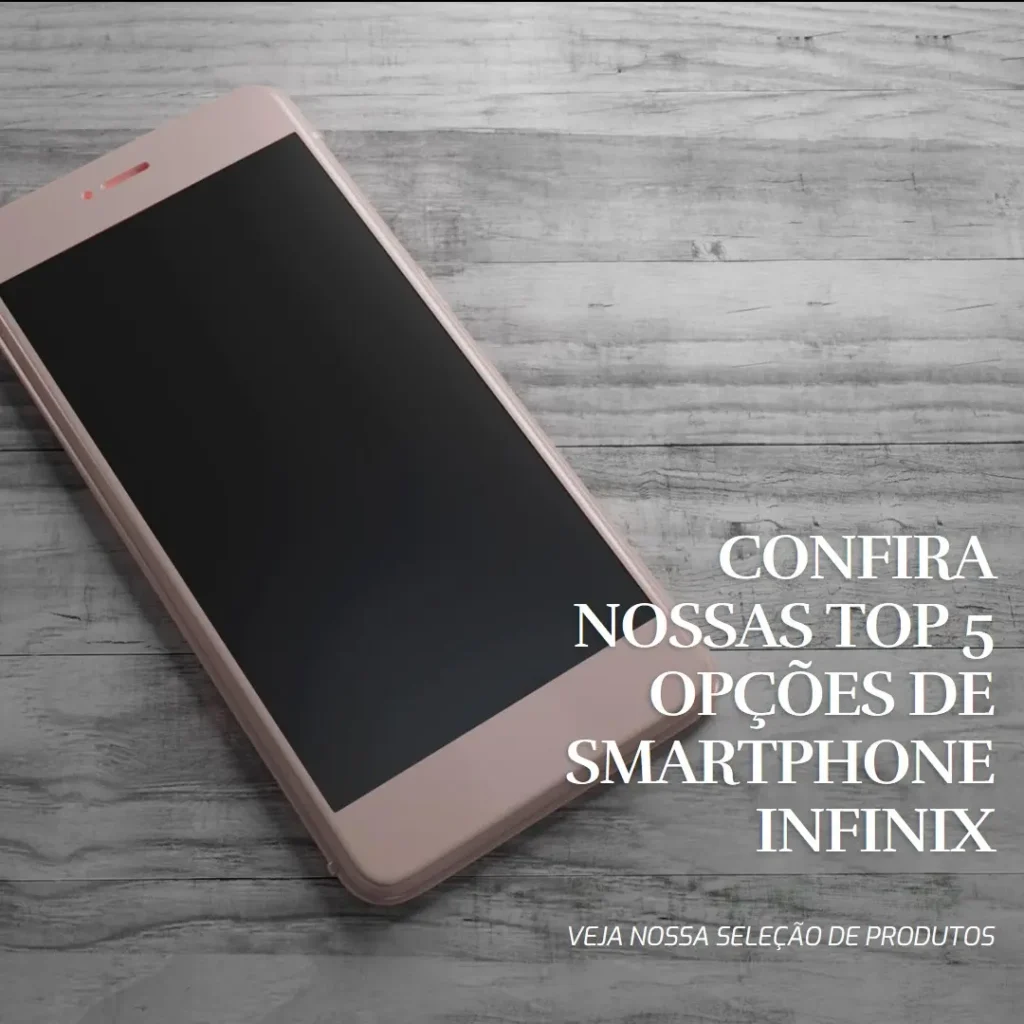 Top 5 Opções de  smartphone Infinix