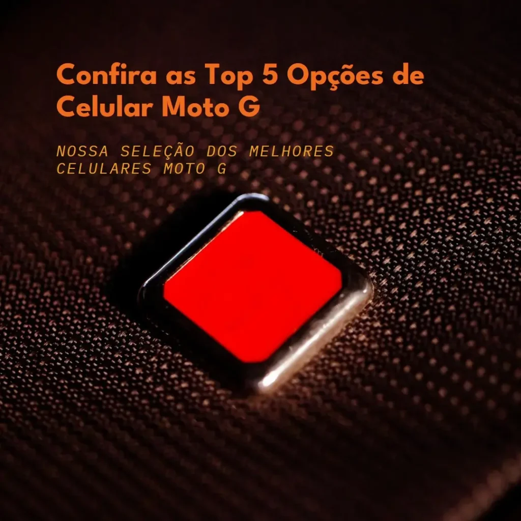 Top 5 Opções de  Celular Moto G