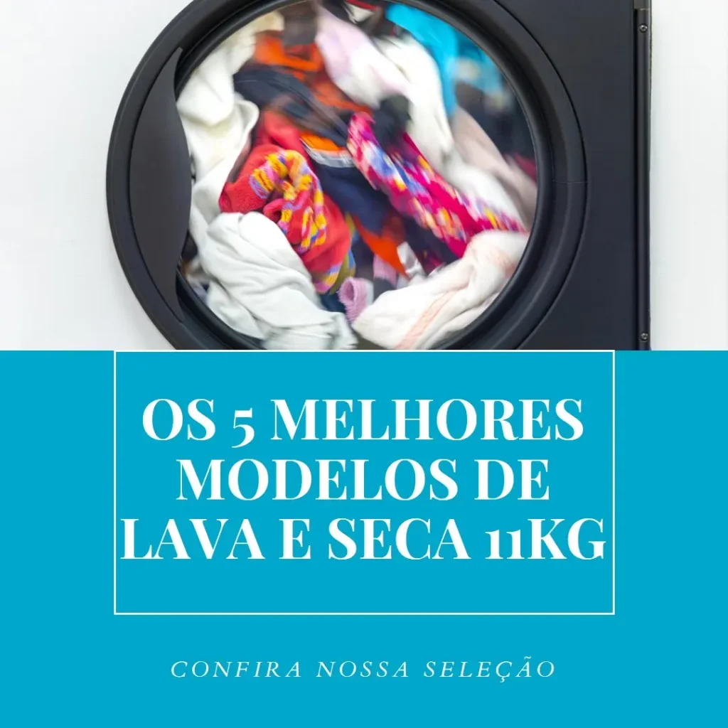 Os 5 Melhores Modelos de  lava e seca 11kg