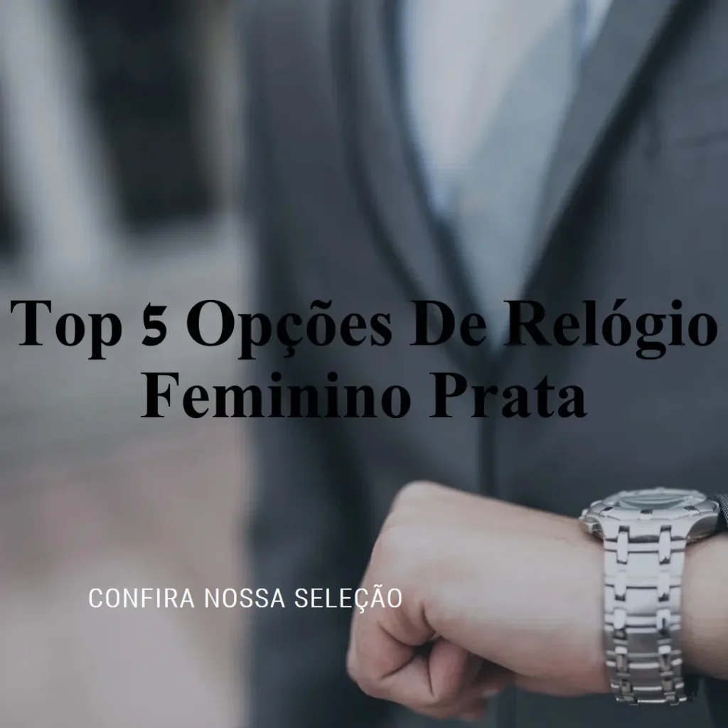 Top 5 Opções de  Casio Relogio Feminino Prata