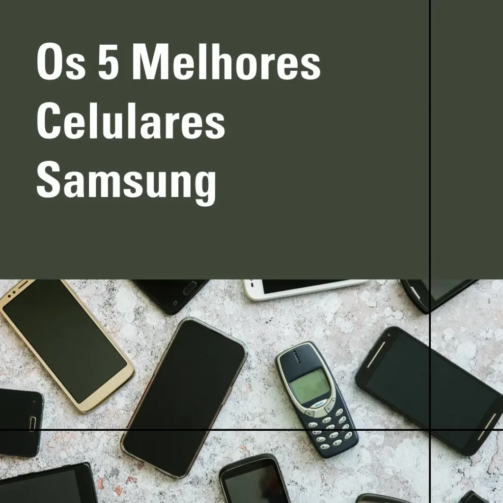 Melhores 5  Celular Samsung Bom E Barato