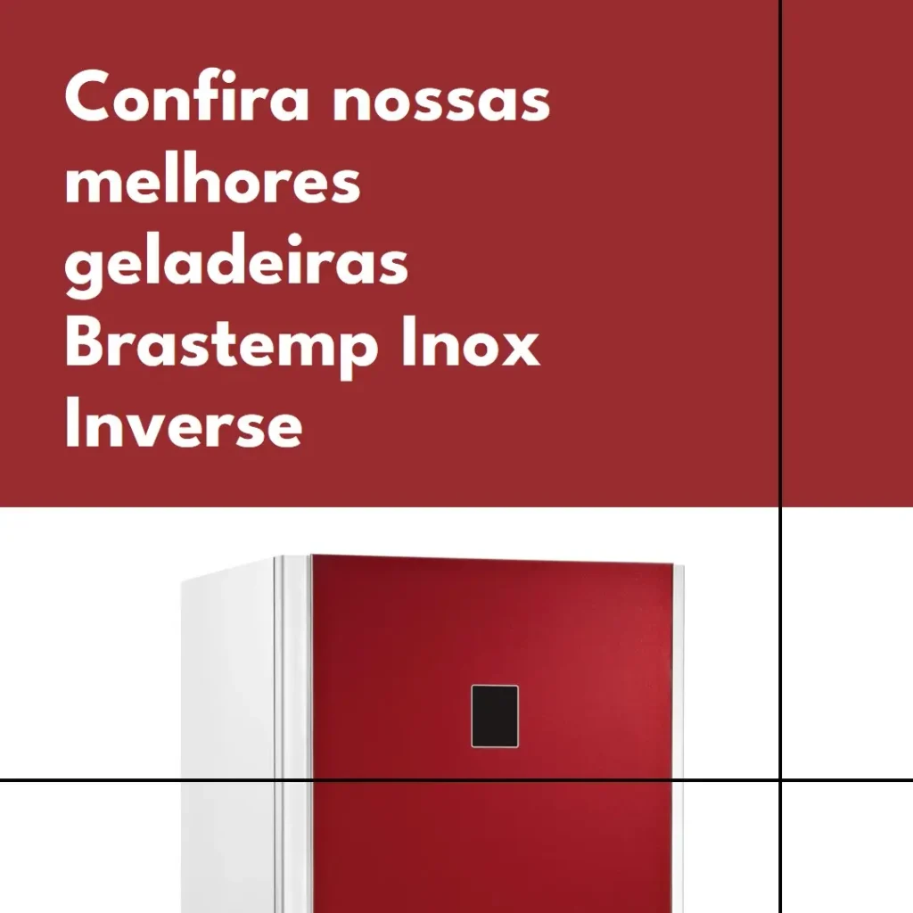 Principais Cinco  Geladeira Brastemp Inox Inverse