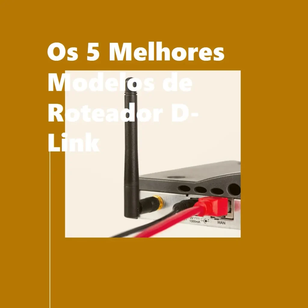 Cinco Melhores Modelos de  roteador d link