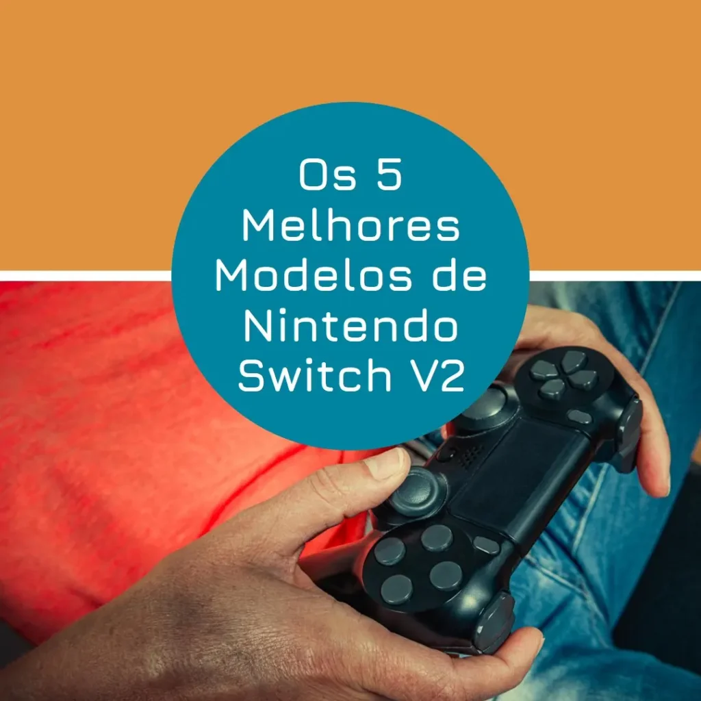 5 Melhores Modelos de  nintendo switch v2