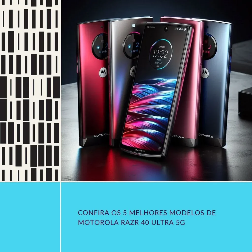 Cinco Principais Modelos de  Motorola Razr 40 Ultra 5g