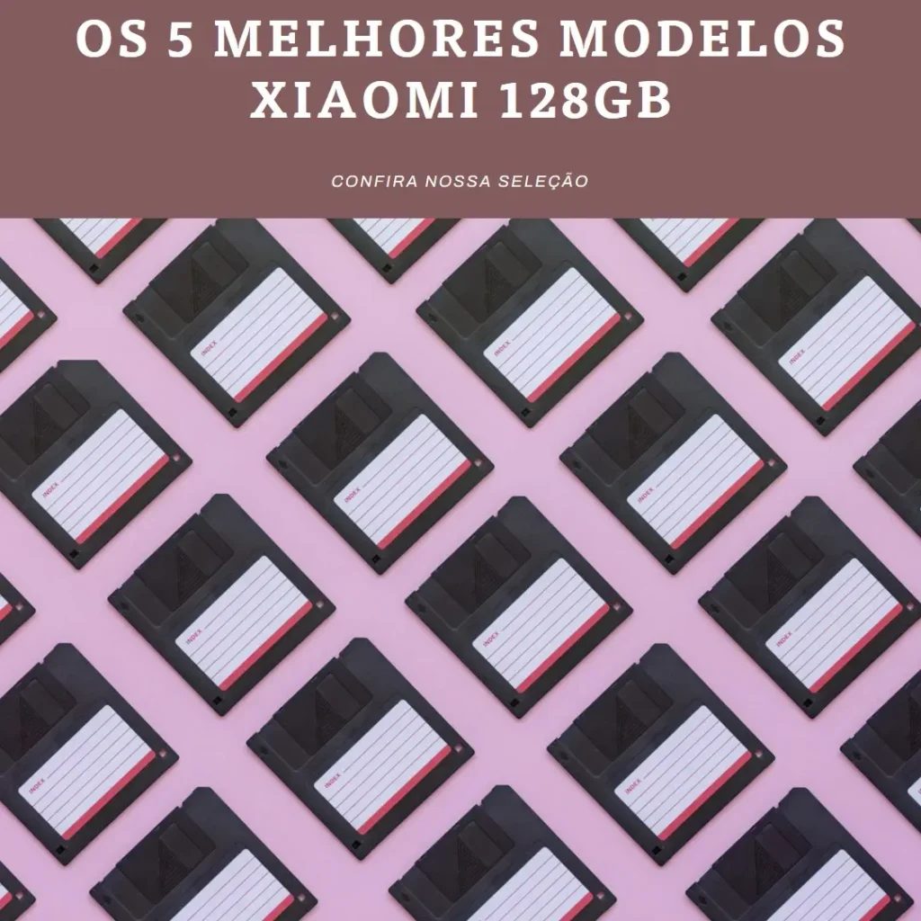 Cinco Melhores Modelos de  Celular Xiaomi 128 Gb