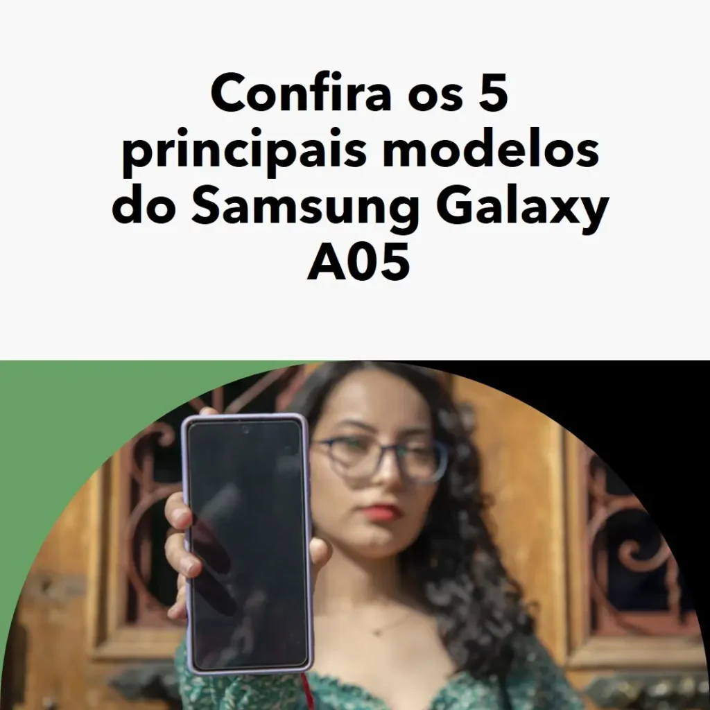 Cinco Principais Modelos de  Samsung Galaxy a05