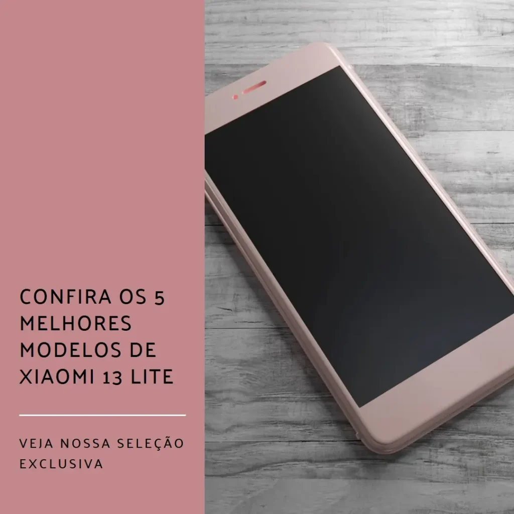 5 Melhores Modelos de  Xiaomi 13 Lite