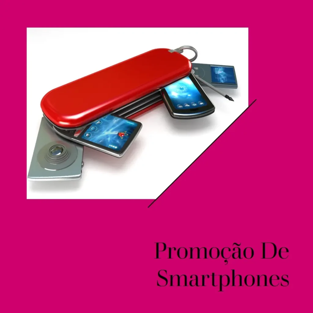 Os 5 Principais Modelos de  Smartphone Em Promoção