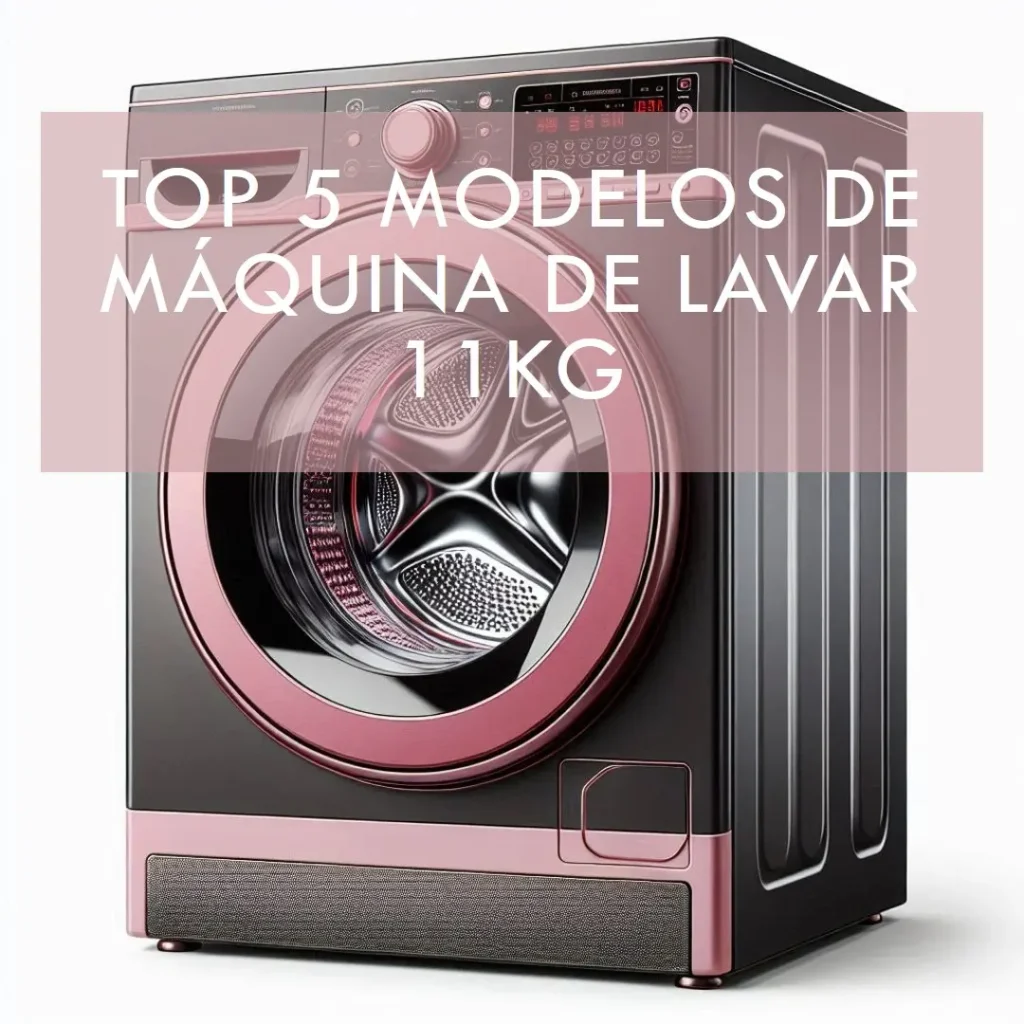 Top Cinco Modelos de  Maquina De Lavar 11Kg