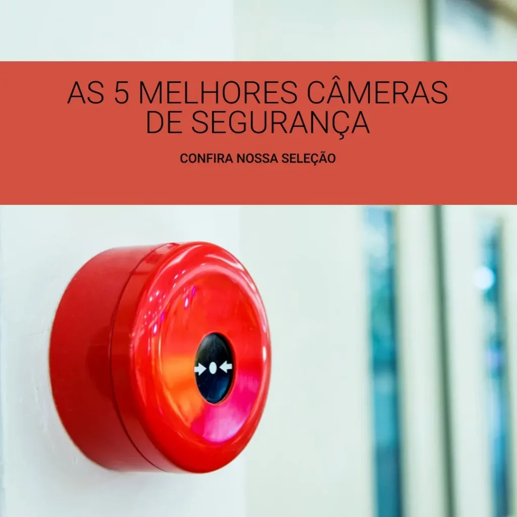 Top Cinco Modelos de Câmeras De Segurança