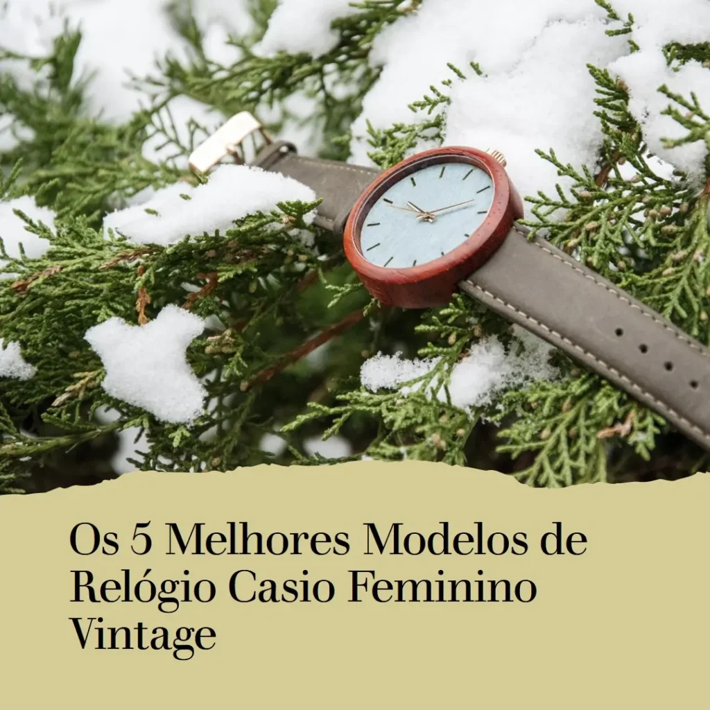 Os 5 Melhores Modelos de  Relogio Casio Feminino Vintage