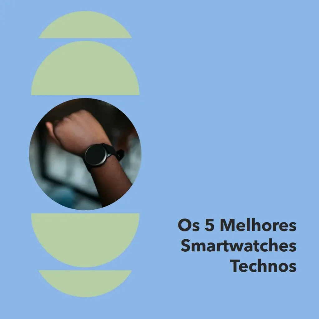 Principais Cinco  Smartwatch Technos