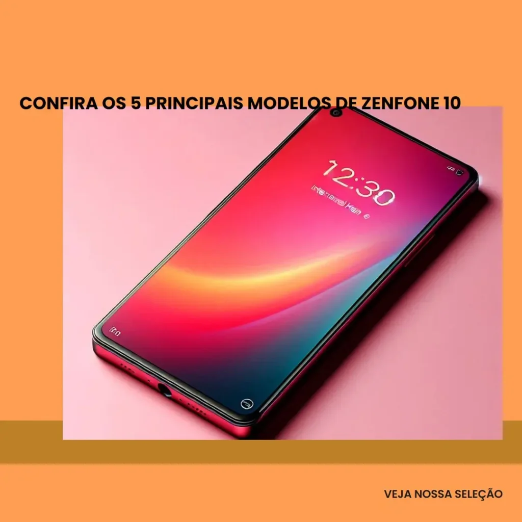 Os 5 Principais Modelos de  zen fone 10