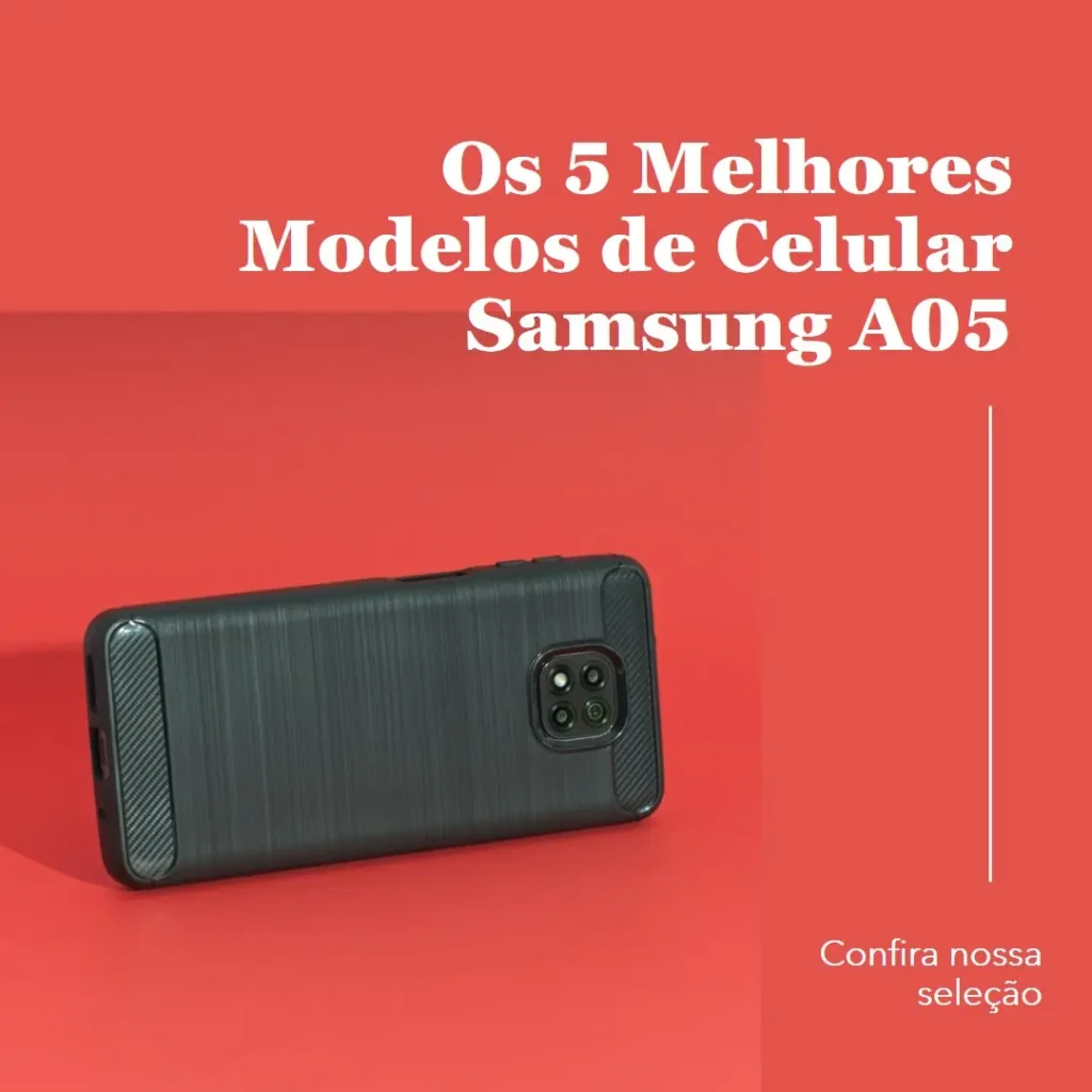 Os 5 Melhores Modelos de  celular Samsung a05