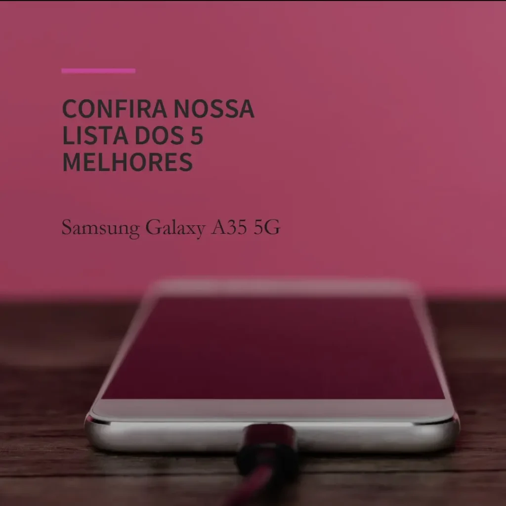 Lista de 5 Melhores:  Samsung Galaxy a35 5g