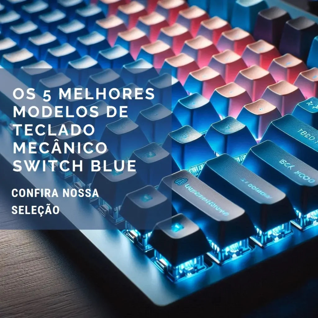 Cinco Principais Modelos de  teclado mecanico switch blue