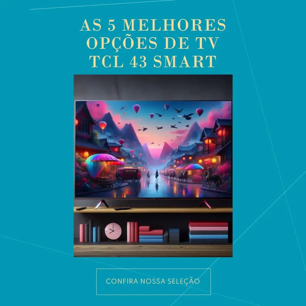 As 5 Melhores Opções de  TV TCL 43 smart