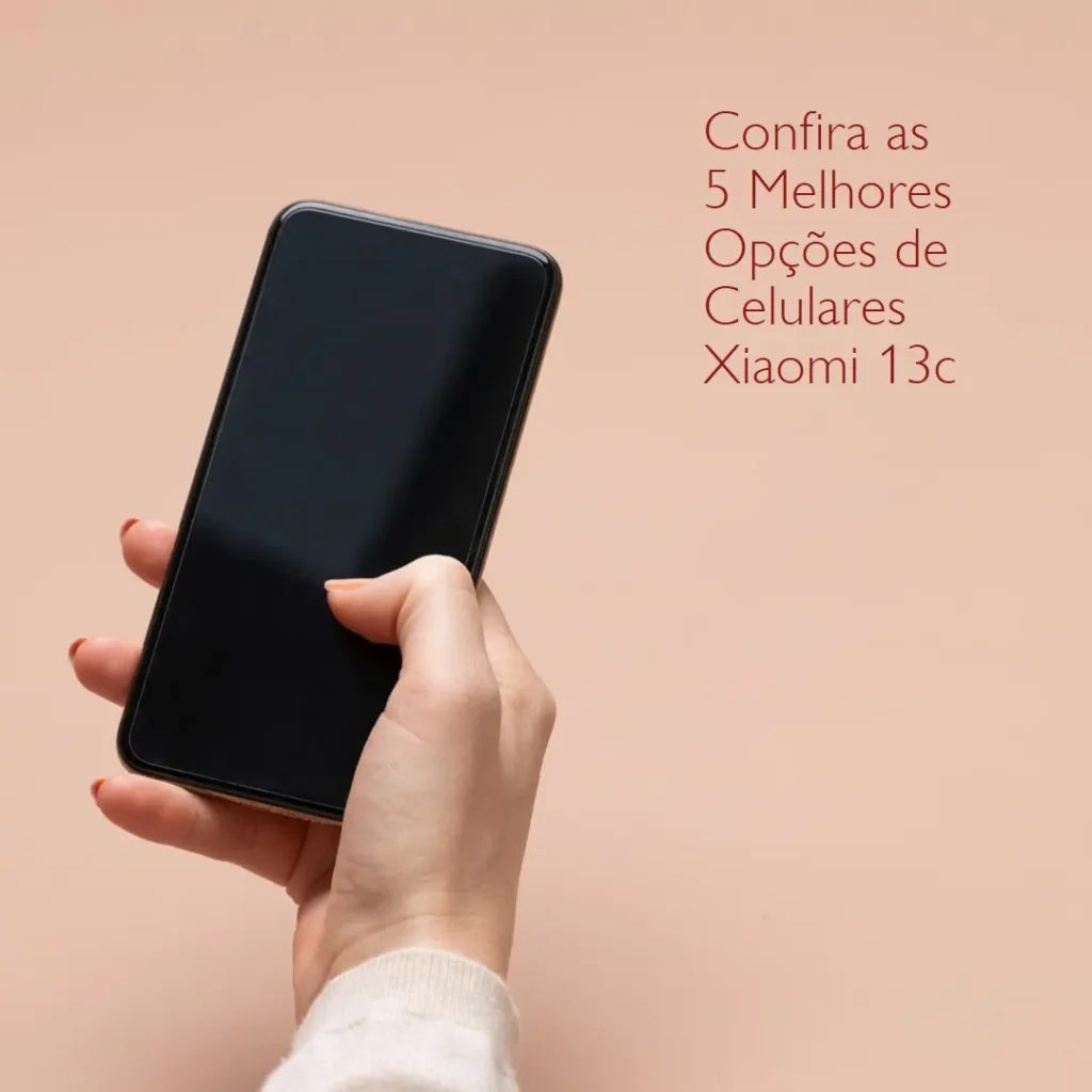 As 5 Melhores Opções de  celulares Xiaomi 13c