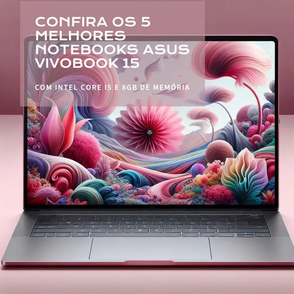 Os 5 Principais Modelos de  Notebook Asus Vivobook 15 Intel Core I5 8Gb