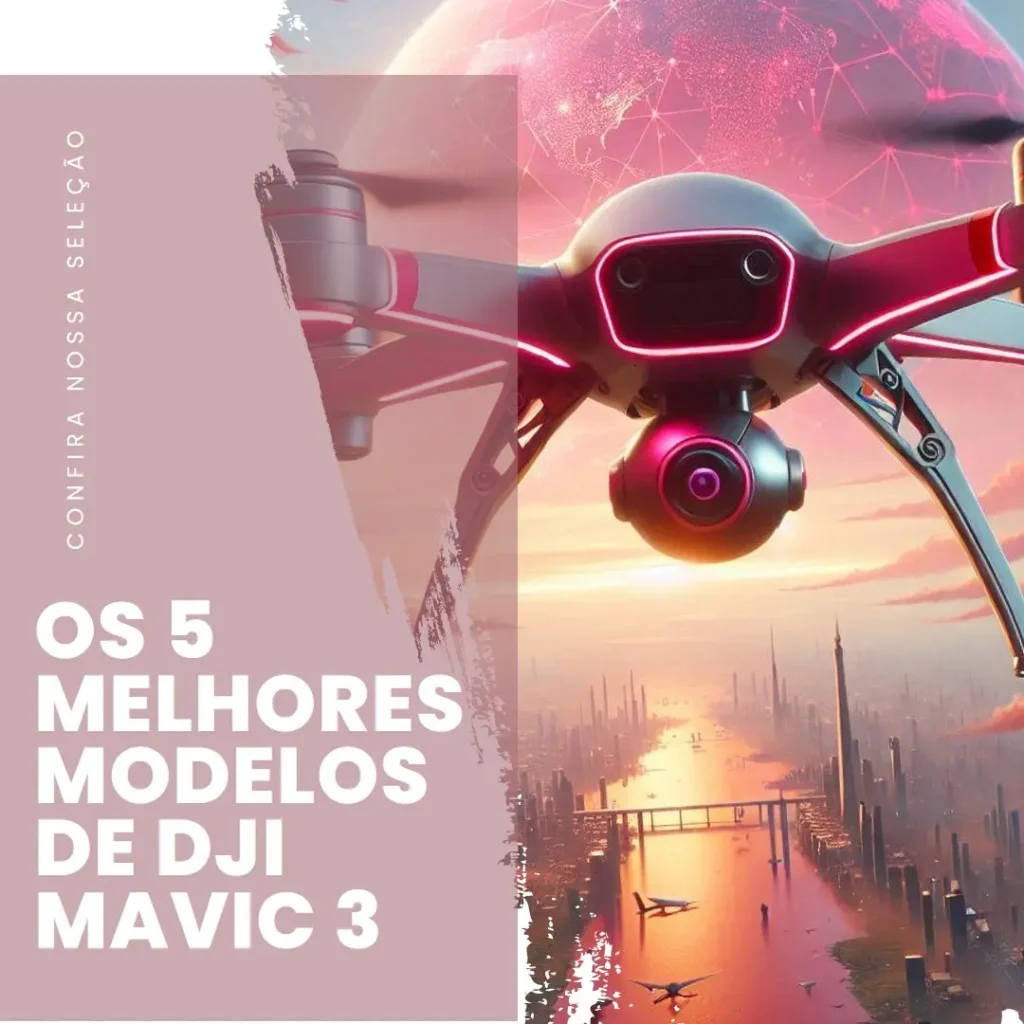 Cinco Melhores Modelos de  dji mavic 3