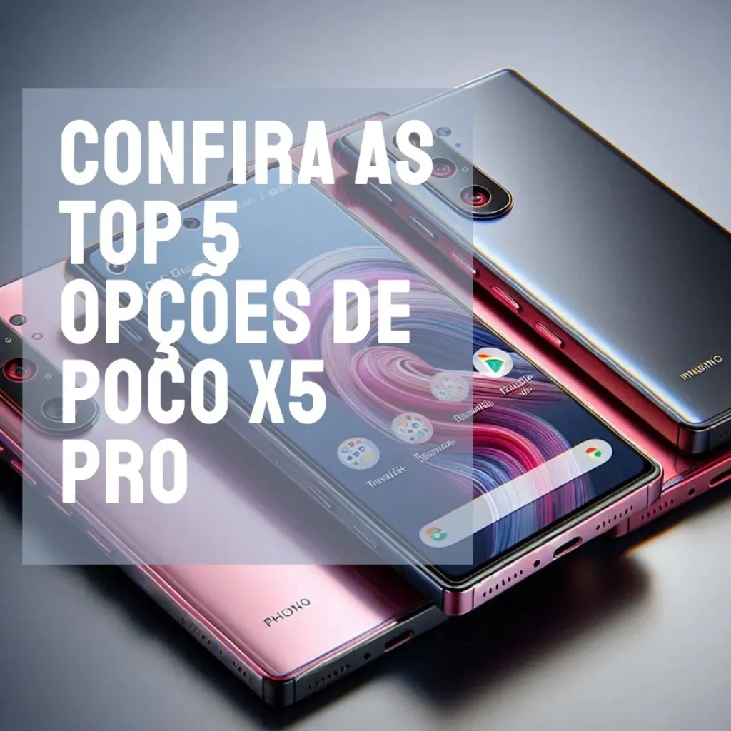 Top 5 Opções de  Poco X5 Pro