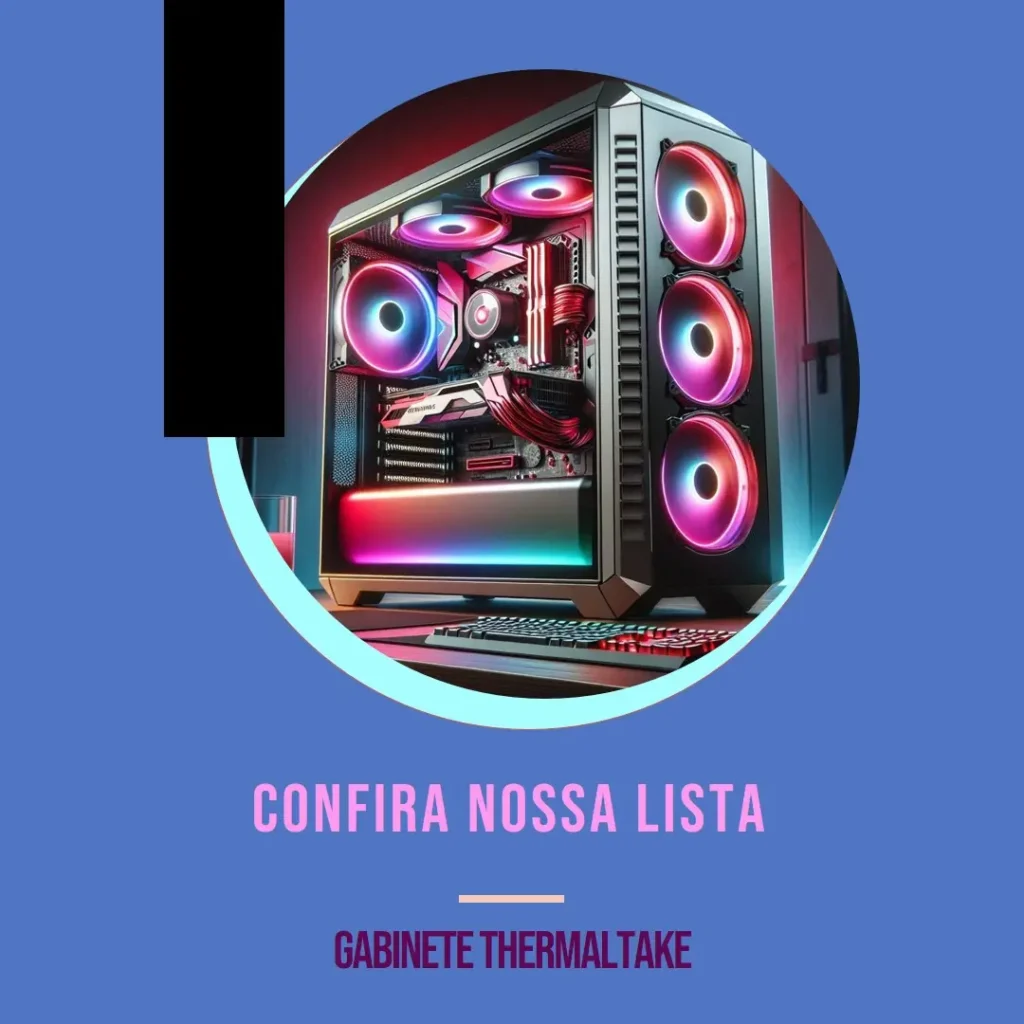 Lista de 5 Melhores:  Gabinete Thermaltake