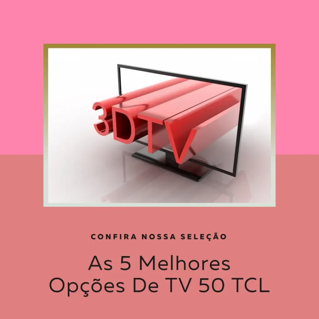 Top 5 Opções de  TV 50 TCL