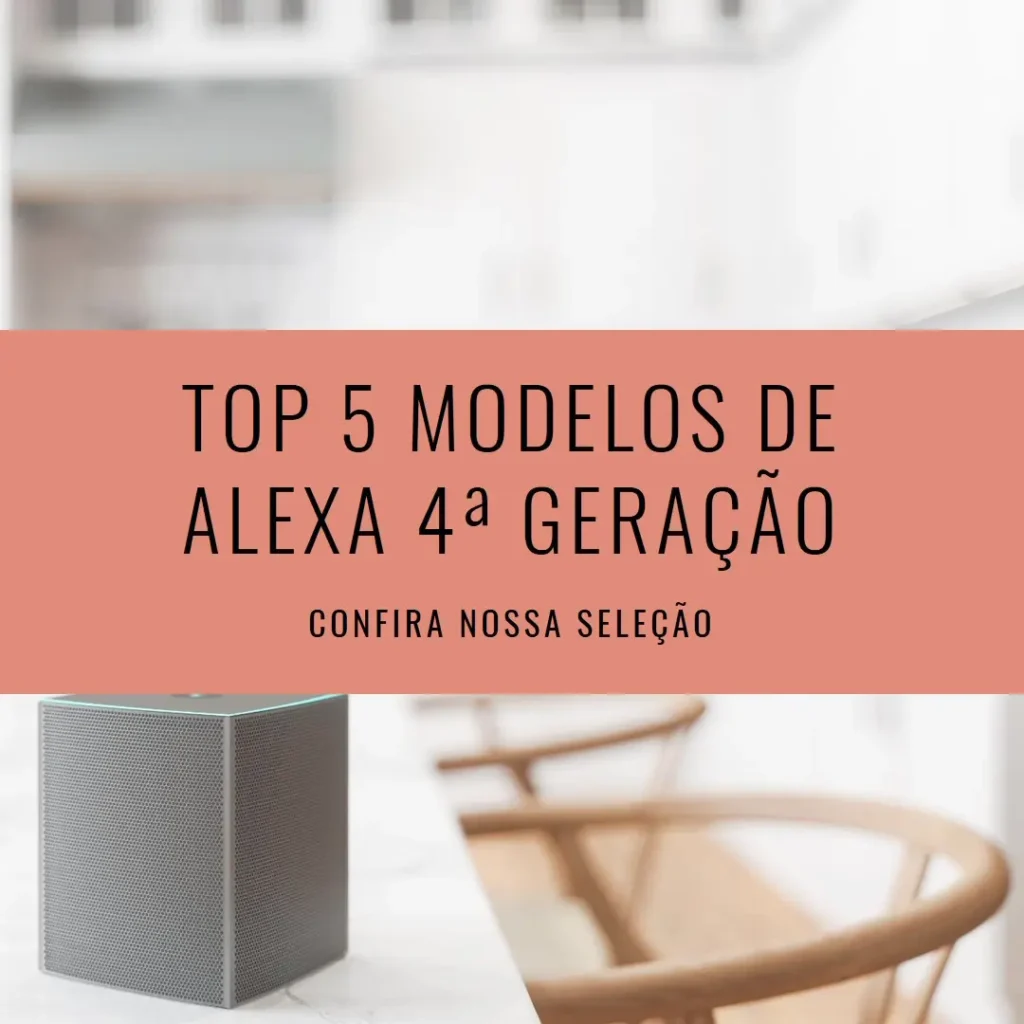 Top Cinco Modelos de  Alexa 4 Geração