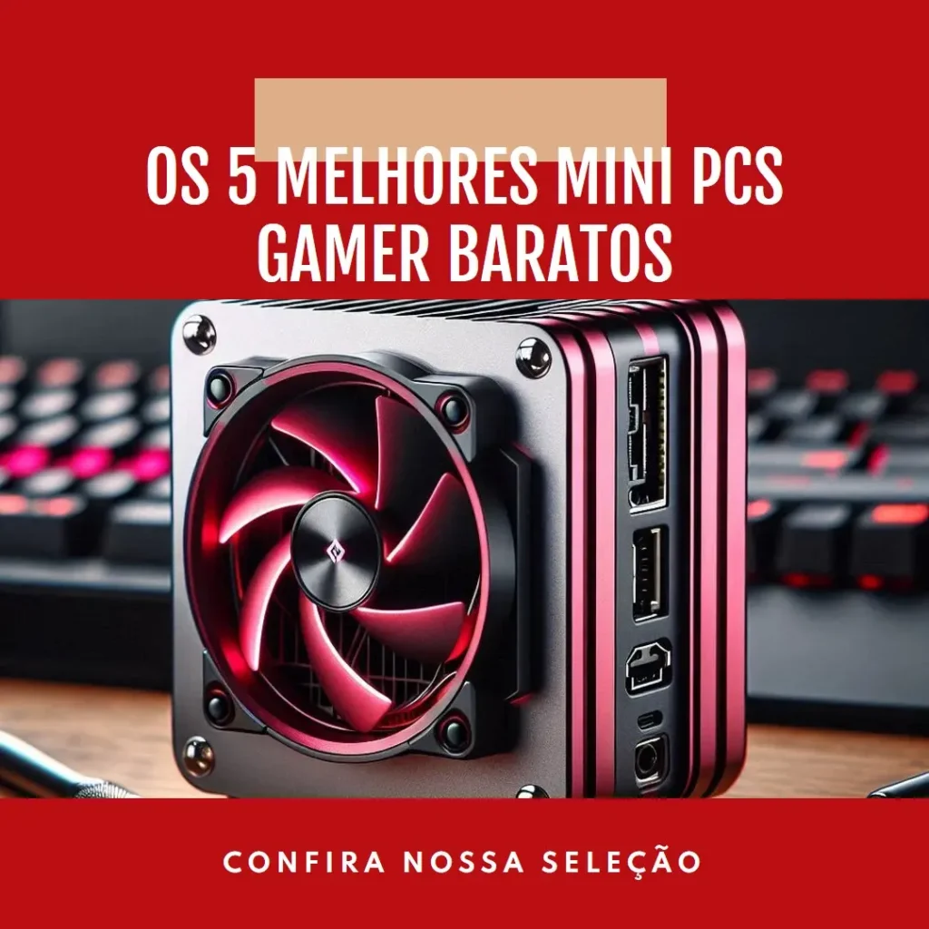 Lista de 5 Melhores:  Mini Pc Gamer Barato